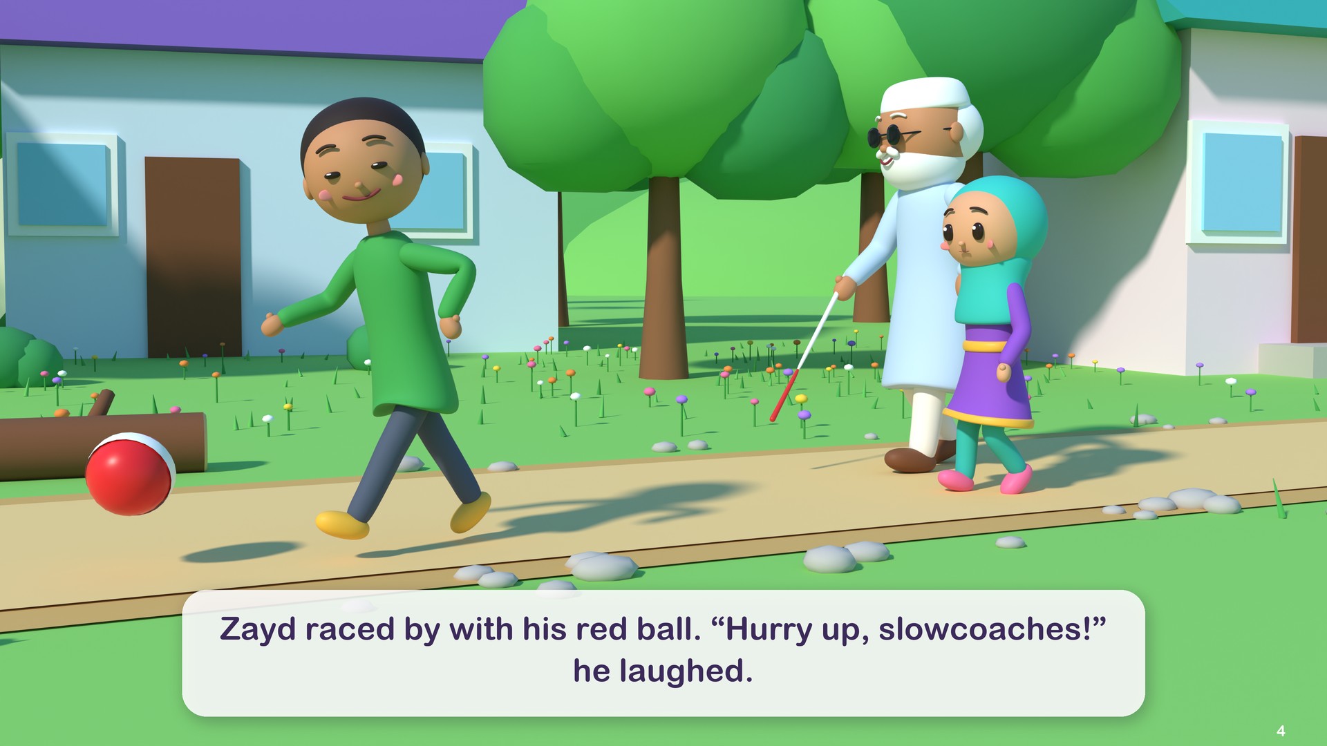 Zayd raced by with his red ball. “Hurry up, slowcoaches!” he laughed.
