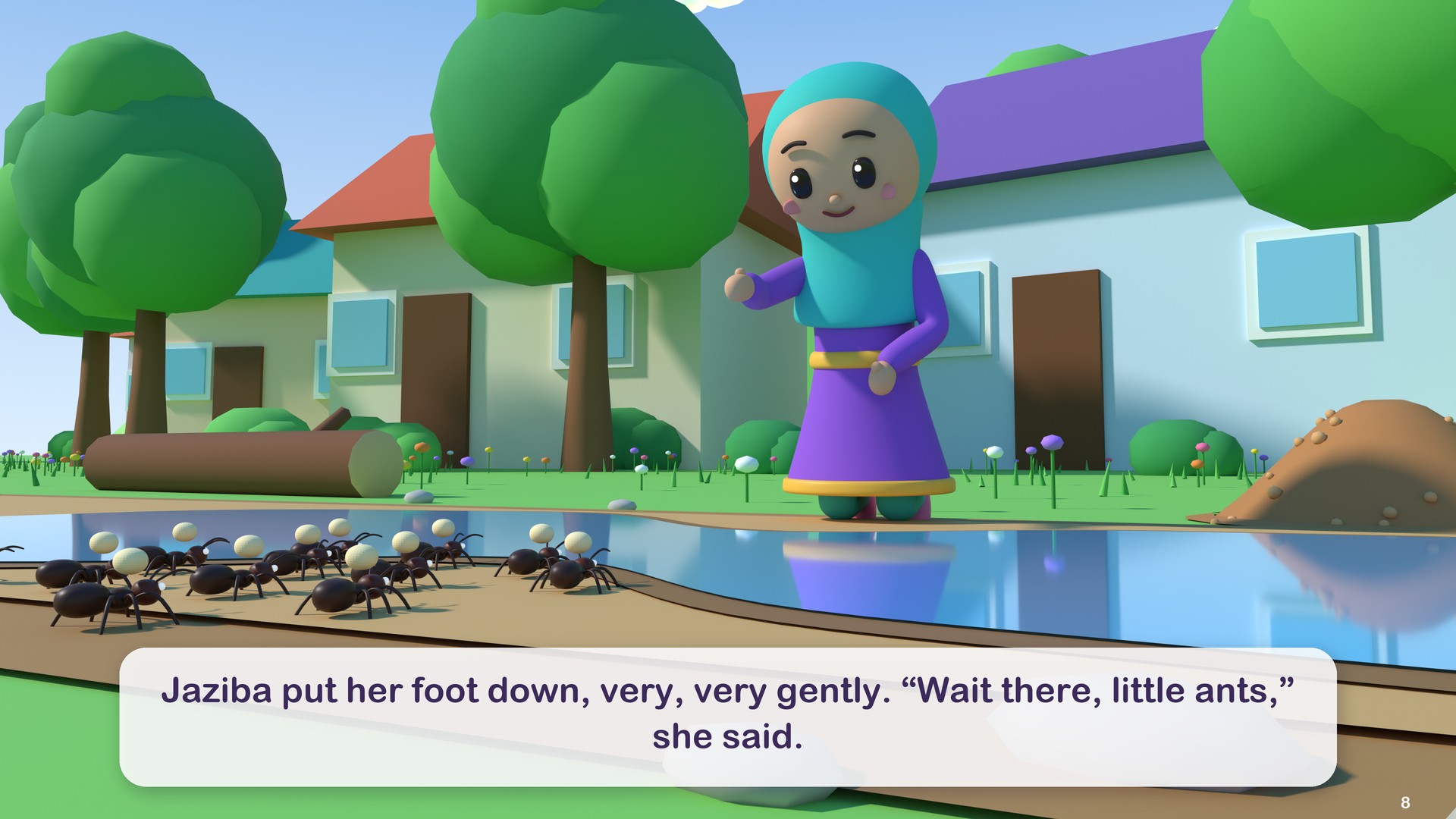 Jaziba put her foot down, very, very gently. “Wait there, little ants,” she said.