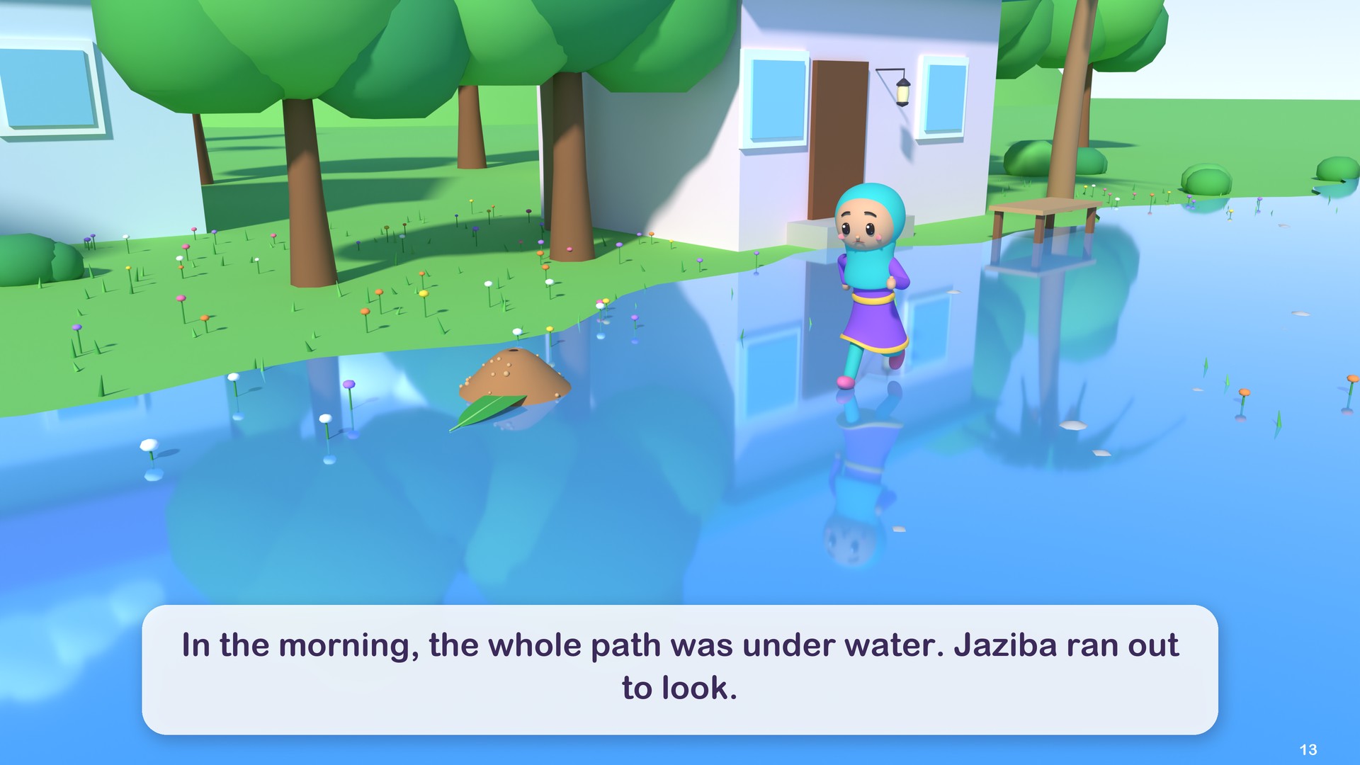 In the morning, the whole path was under water. Jaziba ran out to look.