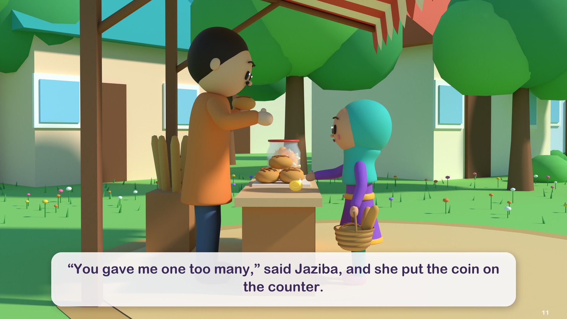 “You gave me one too many,” said Jaziba, and she put the coin on the counter.