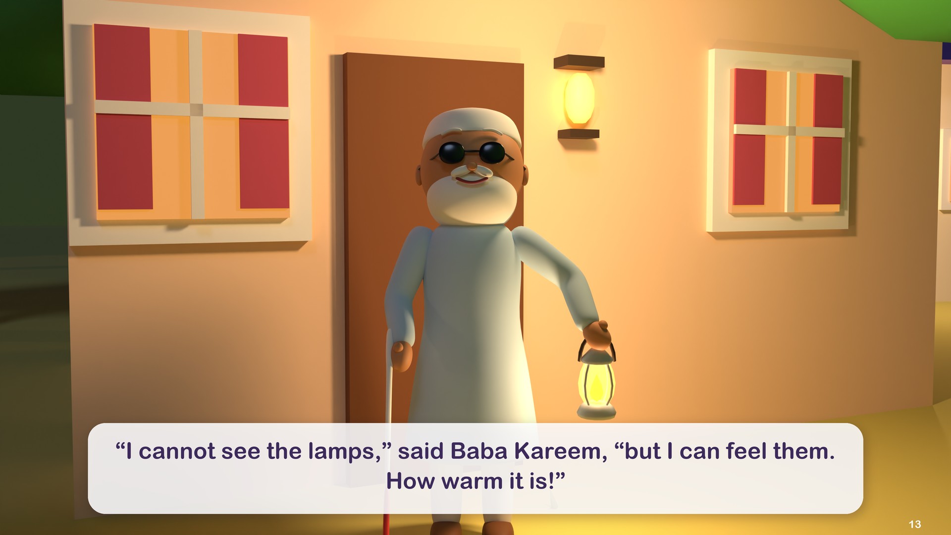 “I cannot see the lamps,” said Baba Kareem, “but I can feel them. How warm it is!”