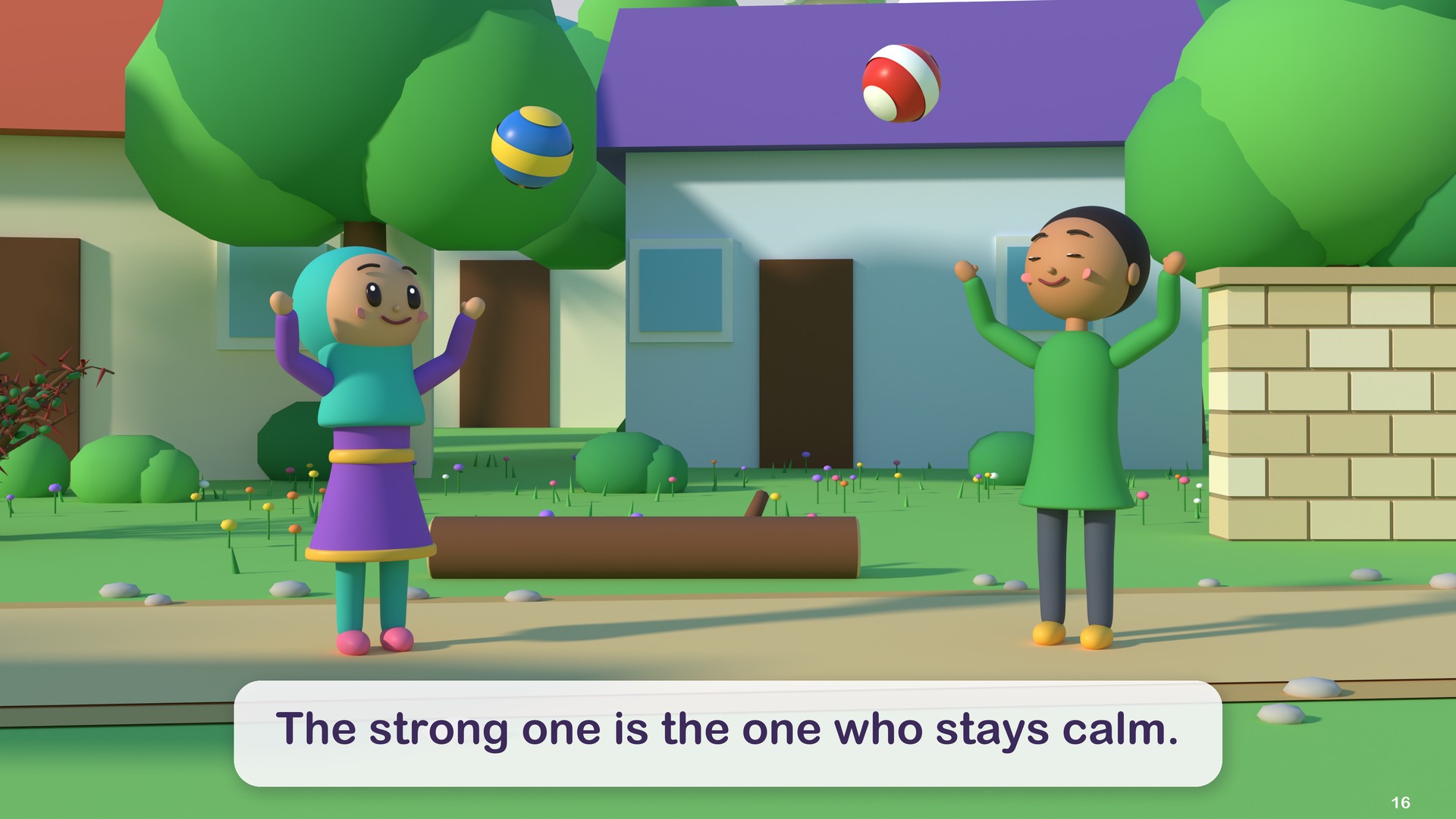 The strong one is the one who stays calm.