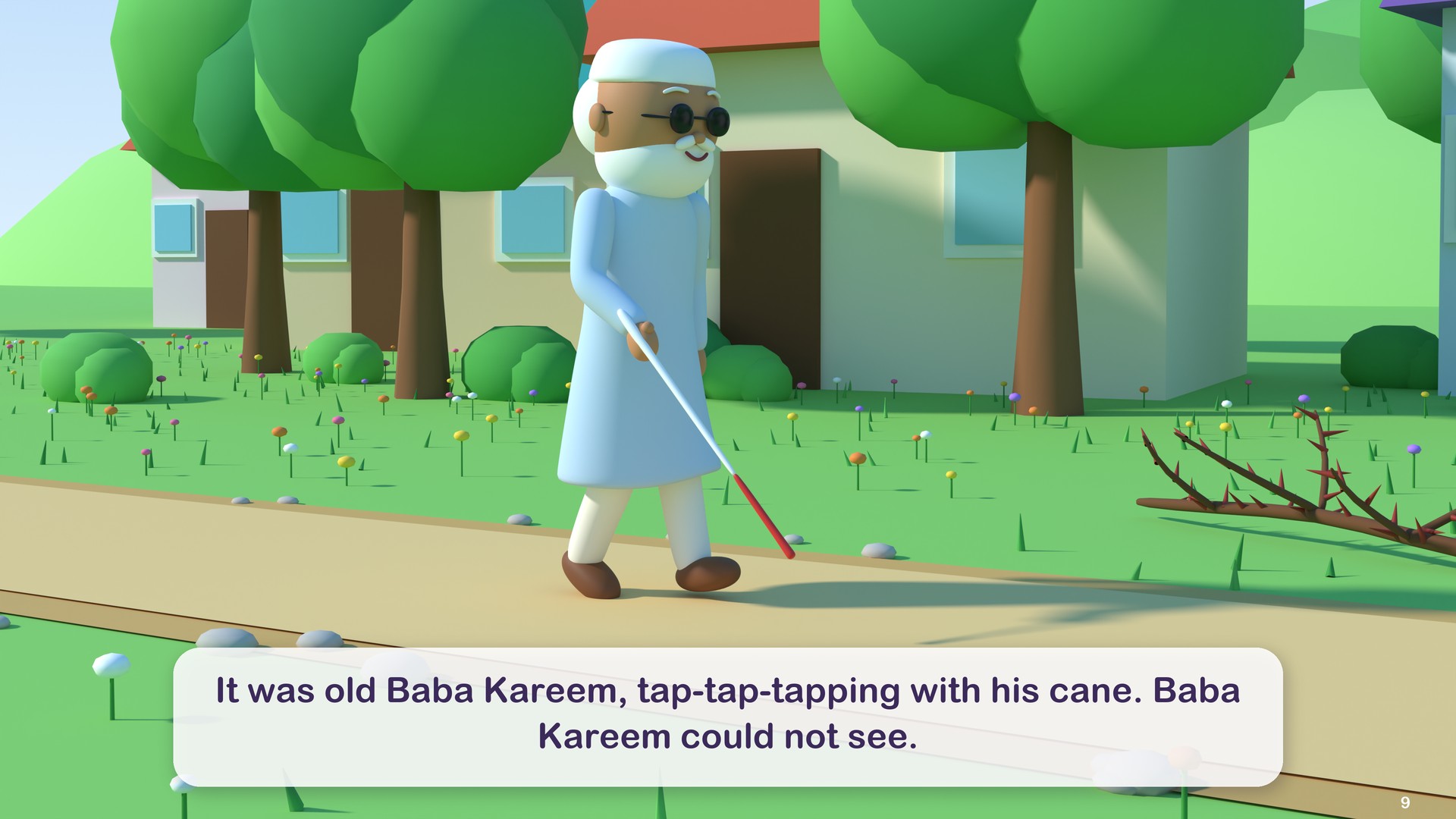 It was old Baba Kareem, tap-tap-tapping with his cane. Baba Kareem could not see.